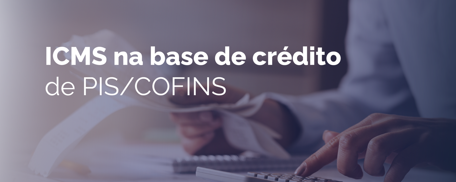 ICMS na base de crédito de PIS/COFINS